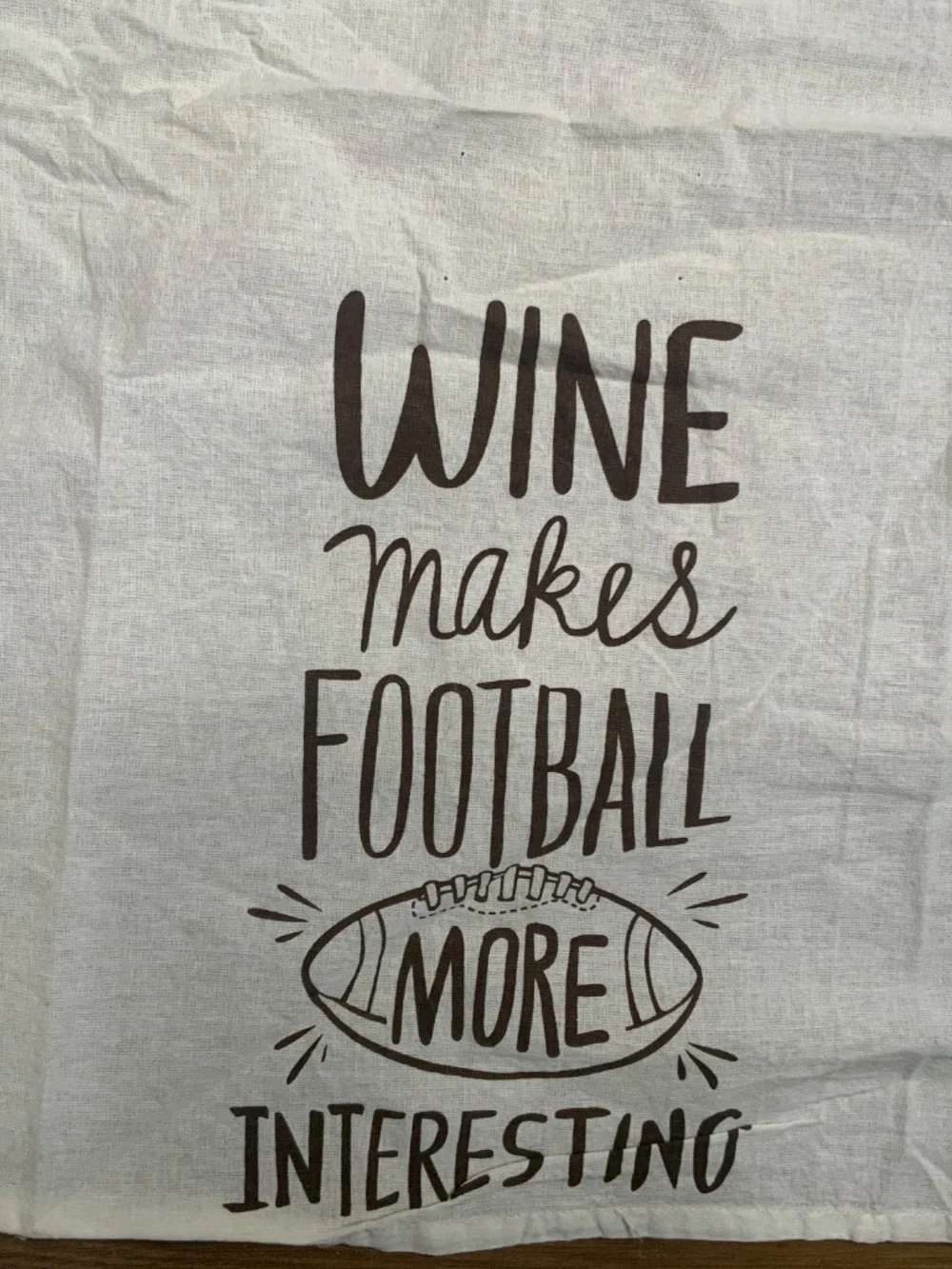 “Wine Makes Football More Interesting” Tea Towel New with Tags